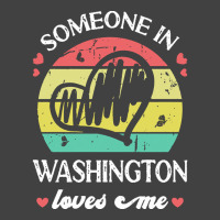 Someone In Washington Loves Me T  Shirt Someone In Washington Loves Me Vintage T-shirt | Artistshot