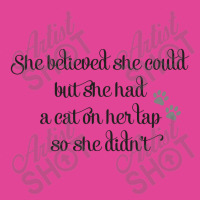 She Believed She Could But She Had A Cat On Her Lap So She Didn't T-shirt | Artistshot