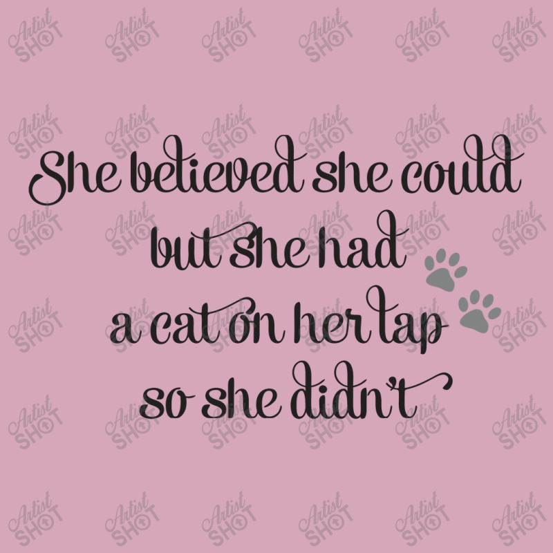 She Believed She Could But She Had A Cat On Her Lap So She Didn't Classic T-shirt | Artistshot