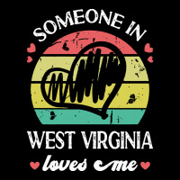 Someone In West Virginia Loves Me T  Shirt Someone In West Virginia Lo Zipper Hoodie | Artistshot