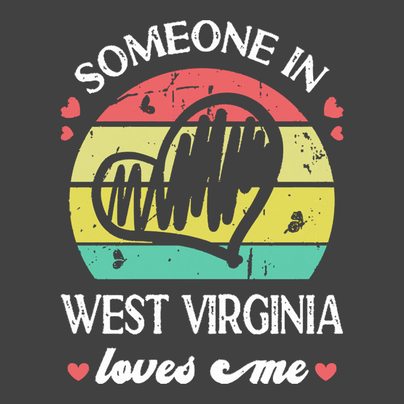 Someone In West Virginia Loves Me T  Shirt Someone In West Virginia Lo Vintage T-shirt | Artistshot