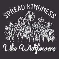 Spread Kindness Like Wildflowers T  Shirt Spread Kindness Like Wildflo Vintage Short | Artistshot