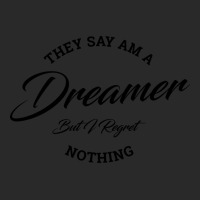 Trending They Say Am A Dreamer But I Regret Nothing Toddler T-shirt | Artistshot