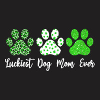 St Paddys Paw Dog Leopard Shenanigans T  Shirt Luckiest Dog Mom Ever S T-shirt | Artistshot