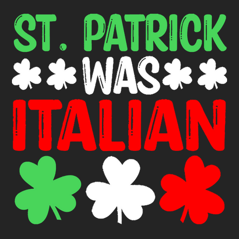 St Paddys Was Italian T  Shirt St Patrick Was Italian St Pattys Day Fu 3/4 Sleeve Shirt | Artistshot