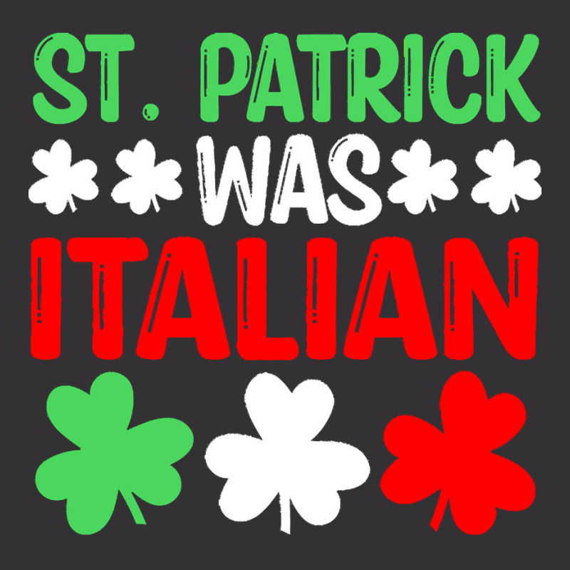 St Paddys Was Italian T  Shirt St Patrick Was Italian St Pattys Day Fu Vintage Short | Artistshot