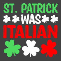 St Paddys Was Italian T  Shirt St Patrick Was Italian St Pattys Day Fu Vintage T-shirt | Artistshot