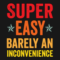 Super Easy Barely An Inconvenience Funny T Shirt Quotes Novelty Mom Gi Flannel Shirt | Artistshot