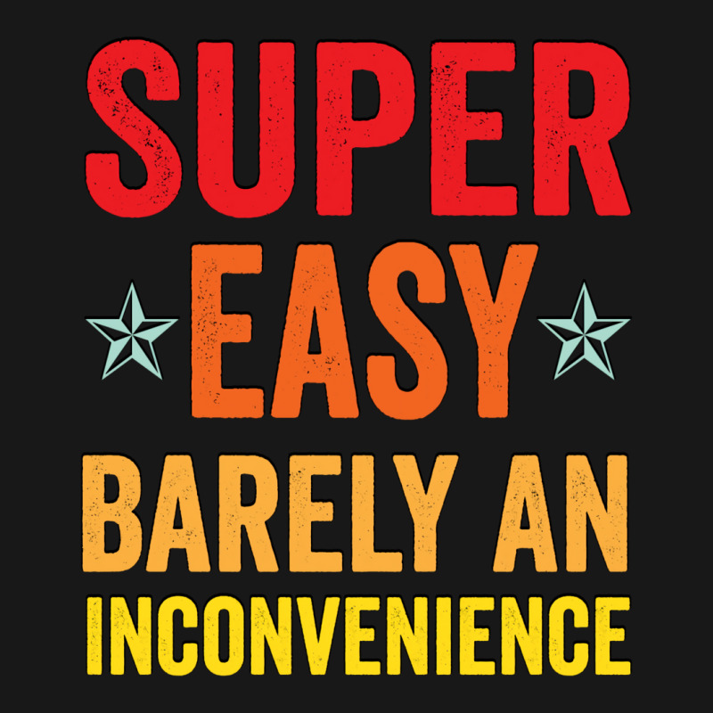 Super Easy Barely An Inconvenience Funny T Shirt Quotes Novelty Mom Gi Flannel Shirt by beyanglubow | Artistshot