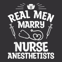 Real Men Marry Nurse Anesthetists Anesthetist Nurse Wife T Shirt Vintage Hoodie | Artistshot