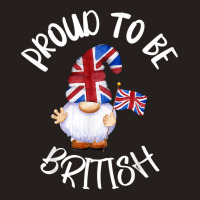 Proud To Be British Union Jack Gnome England Great Britain T Shirt Tank Top | Artistshot