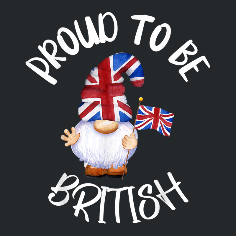 Proud To Be British Union Jack Gnome England Great Britain T Shirt Crewneck Sweatshirt | Artistshot