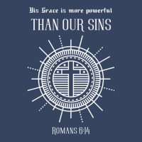 Romans 614 His Grace Is More Powerful Than Our Sins Exclusive T-shirt | Artistshot