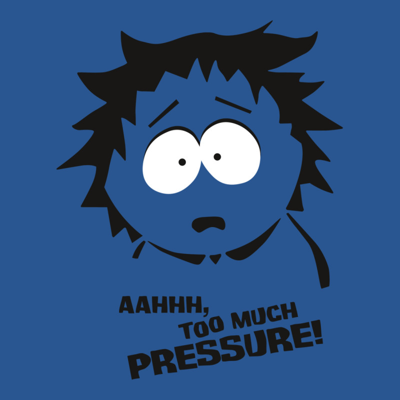 Too Much Pressure! T-shirt | Artistshot