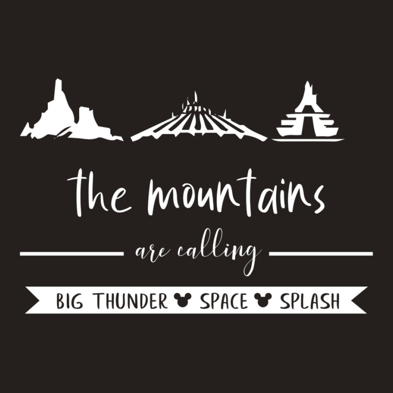 The Mountains Are Calling Big Thunder Space Splash Tank Top | Artistshot