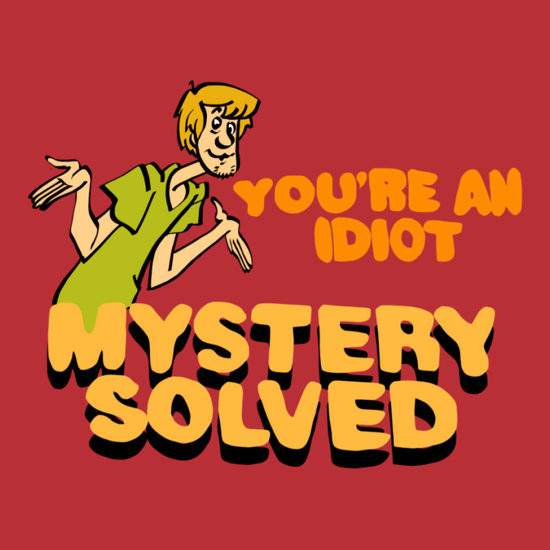 You're An Idiot T-shirt | Artistshot