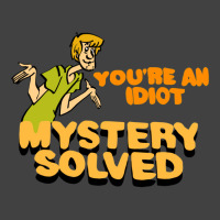 You're An Idiot Vintage T-shirt | Artistshot