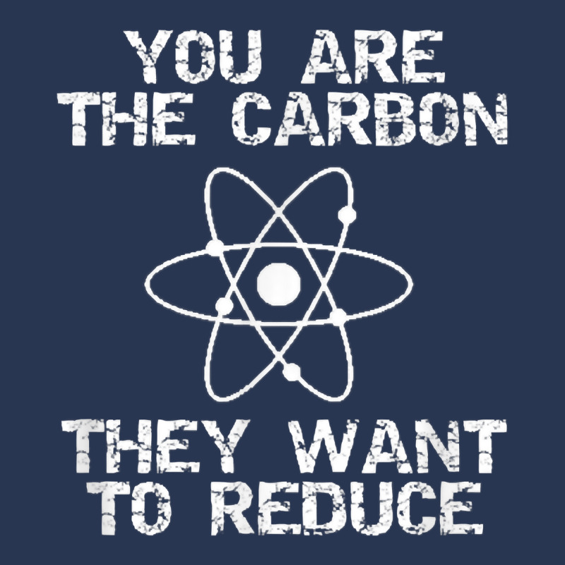 You Are The Carbon They Want To Reduce Depopulation Agenda T Shirt Men Denim Jacket | Artistshot