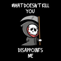 What Doesn't Kill You Disappoints Me Pocket T-shirt | Artistshot