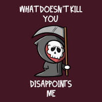 What Doesn't Kill You Disappoints Me Unisex Hoodie | Artistshot