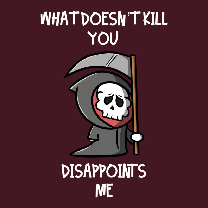 What Doesn't Kill You Disappoints Me Unisex Hoodie by beyanglubow | Artistshot