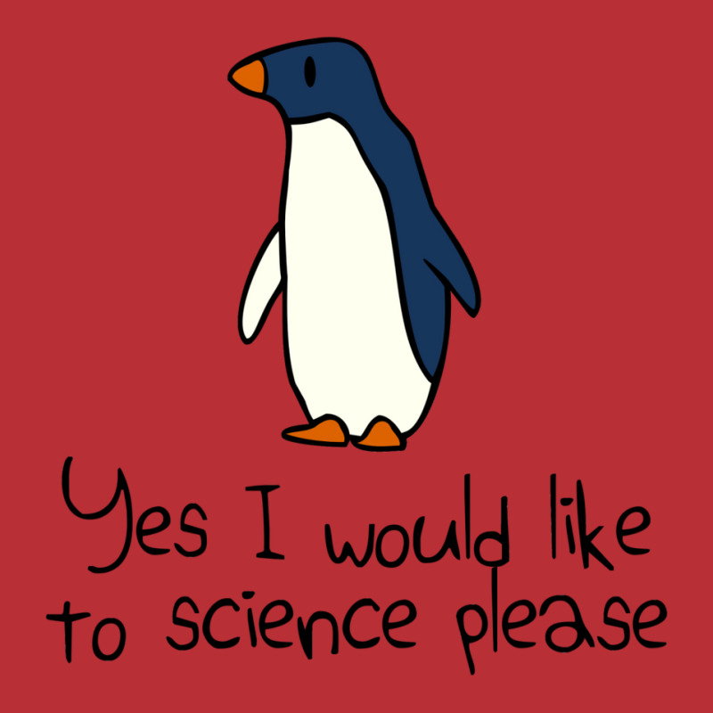 Yes I Would Like To Science Please Penguin T-shirt | Artistshot