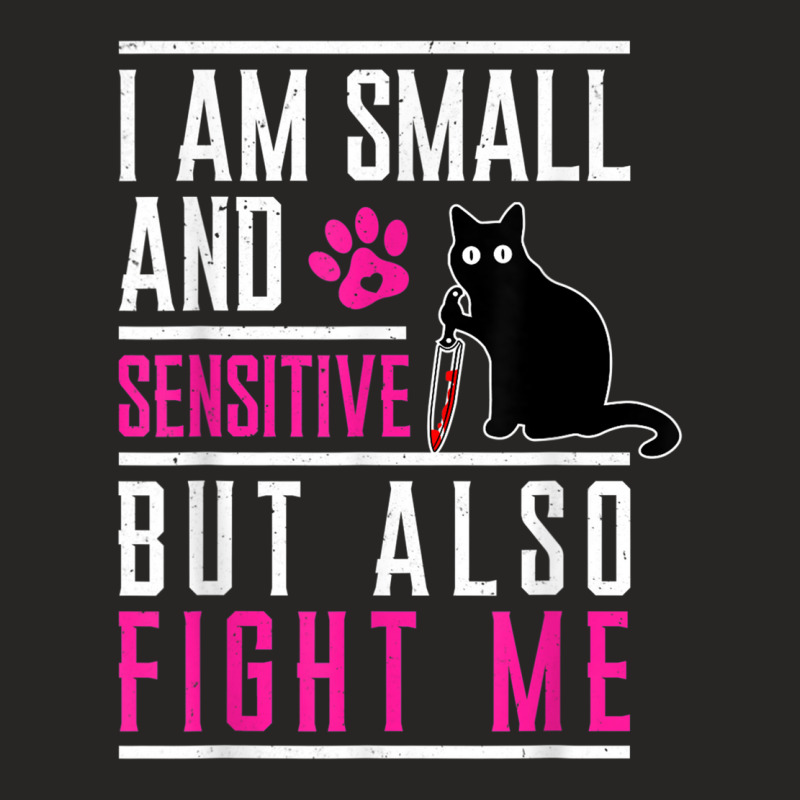 I Am Small And Sensitive But Also Fight Me Cat Knife T Shirt Ladies Fitted T-Shirt by hamlerf | Artistshot