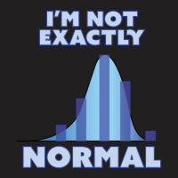 Hot Trend I'm Not Exactly Normal T-shirt | Artistshot