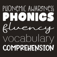 Phonemic Awareness Phonics Fluency Vocab Comprehension T Shirt Tank Top | Artistshot