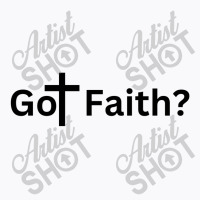 Got Faith T-shirt | Artistshot