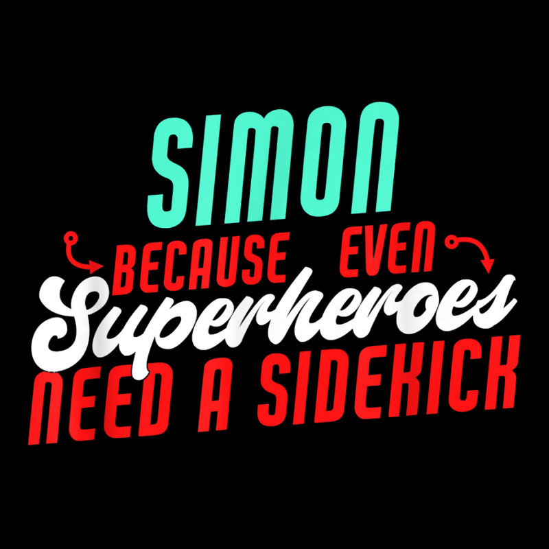 Simon Because Even Superheroes Need A Sidekick Funny Simon T Shirt Adjustable Cap by araceliphexy | Artistshot