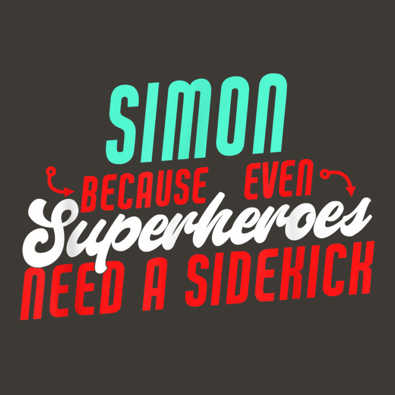 Simon Because Even Superheroes Need A Sidekick Funny Simon T Shirt Bucket Hat by araceliphexy | Artistshot