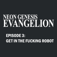 Limited Edition Neon Genesis Evangelion - Get In The Fcking Robot T-sh Crewneck Sweatshirt | Artistshot