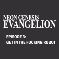 Limited Edition Neon Genesis Evangelion - Get In The Fcking Robot T-sh Vintage Short | Artistshot