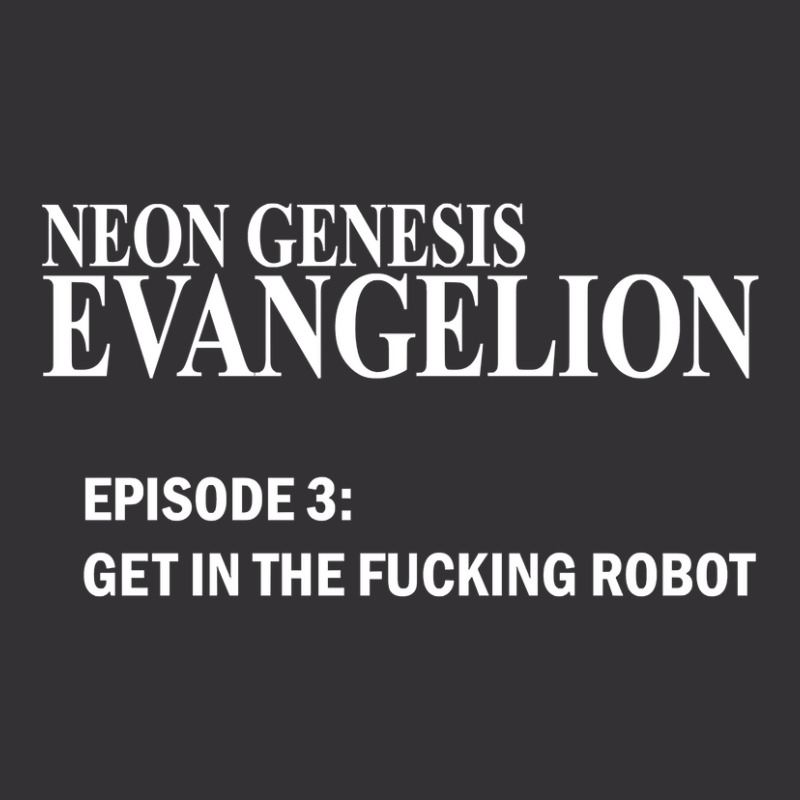 Limited Edition Neon Genesis Evangelion - Get In The Fcking Robot T-sh Vintage Short by Cormier Curtin | Artistshot