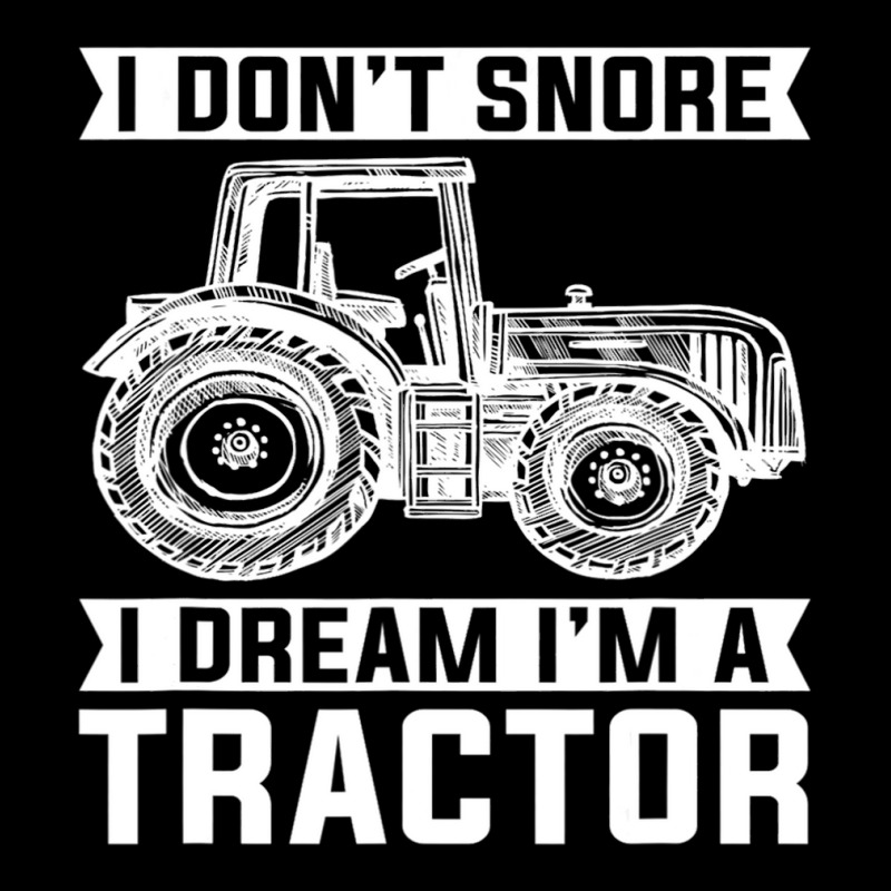 I Dont Snore I Dream Im A Tractor Farmer Sleep Zipper Hoodie | Artistshot