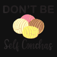 Don't Be Self Conchas Spanish Pun Latinx Baby Bibs | Artistshot