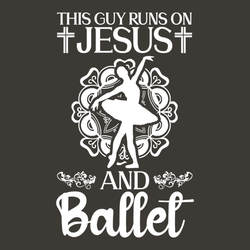 Trending This Guy Runs On Jesus And Ballet - Ballet Dancer-njq8w Bucket Hat by Jankonen637 | Artistshot