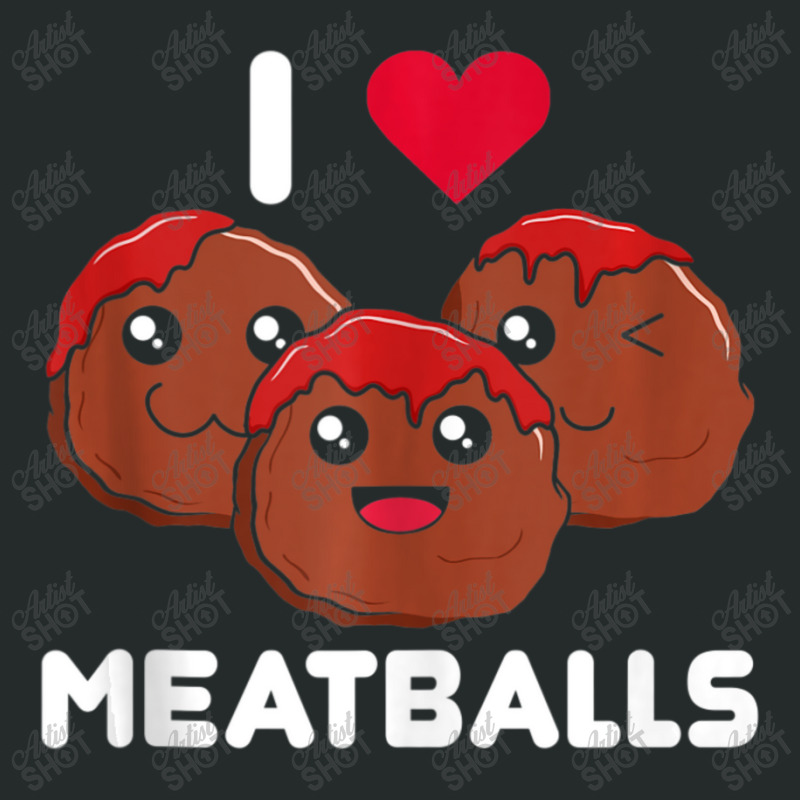 I Love Meatballs Meatball Maker Chef Food Lover Women's Triblend Scoop T-shirt by thanhtran | Artistshot