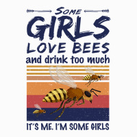 Trending Bee Shirt Some Girls Love Bees Shirt Drink Too Much Vintage Coffee Mug | Artistshot