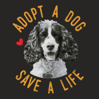 Limited Edition Adopt A Dog Save A Life Rescue English Springer Spanie Ladies Fitted T-shirt | Artistshot