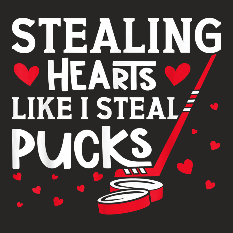 Stealing Hearts Like I Steal Pucks Valentines Day Ice Hockey T Shirt Ladies Fitted T-Shirt by kaykemyjoa | Artistshot