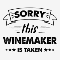 Sorry This Winemaker Is Taken T Shirt Adjustable Cap | Artistshot