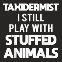 Taxidermy Animal Mounting & Taxidermist T Shirt Ladies Fitted T-shirt | Artistshot