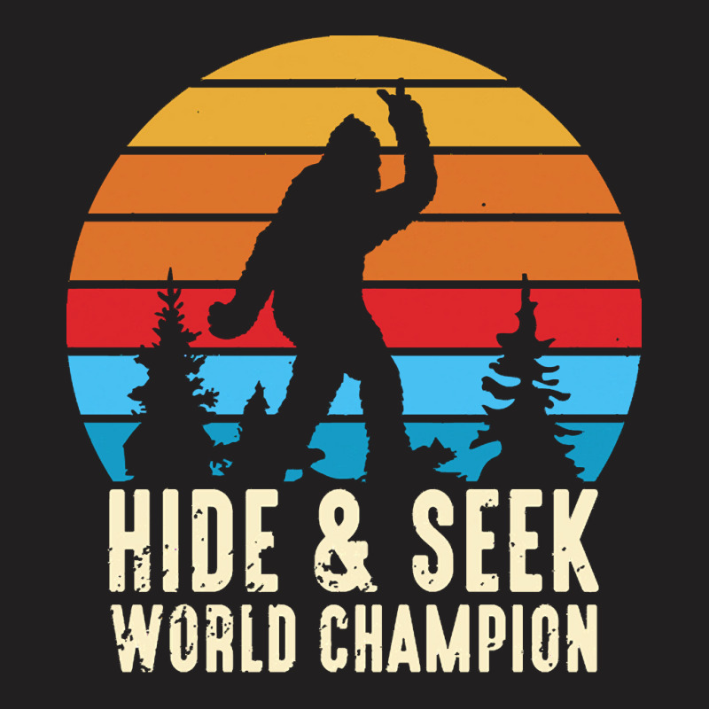 Bigfoot T  Shirt Retro Bigfoot Hide & Seek World Champion 6 T-Shirt by wehnereffie391 | Artistshot