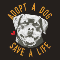 Trending Adopt A Dog Save A Life Rescue Rottweilers Tank Top | Artistshot