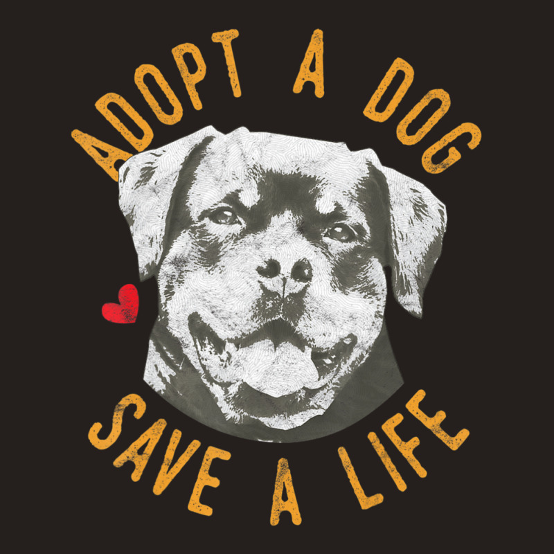 Trending Adopt A Dog Save A Life Rescue Rottweilers Tank Top by michaelyounger19 | Artistshot