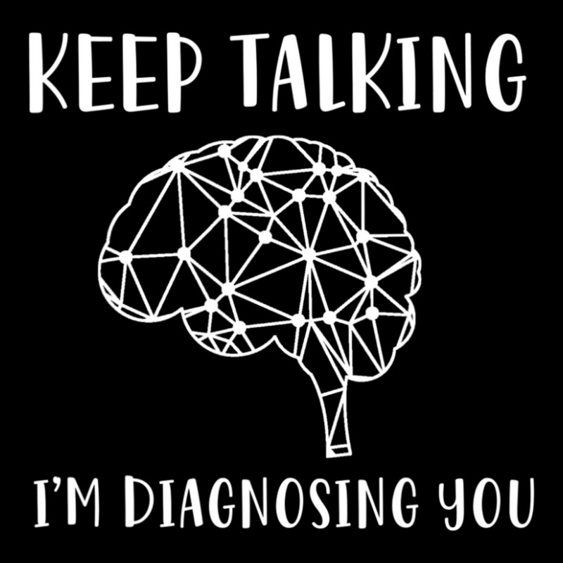 Limited Edition Keep Talking I'm Diagnosing You Psychology Women's V-Neck T-Shirt by femalesbaubles | Artistshot