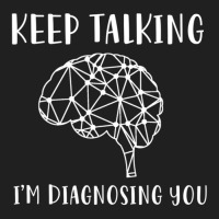 Limited Edition Keep Talking I'm Diagnosing You Psychology Ladies Polo Shirt | Artistshot