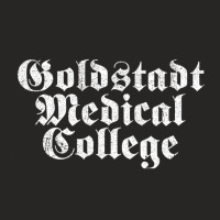 Limited Edition Goldstadt Medical College, Distressed Ladies Fitted T-shirt | Artistshot